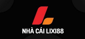 Lixi88 nha cai uy tin nhat