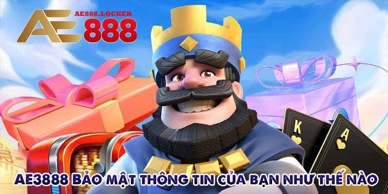 ae3888 bảo mật thông tin của bạn như thế nào