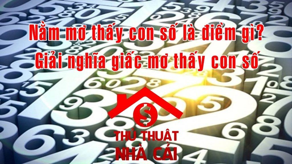 Nằm mơ thấy con số điềm gì?