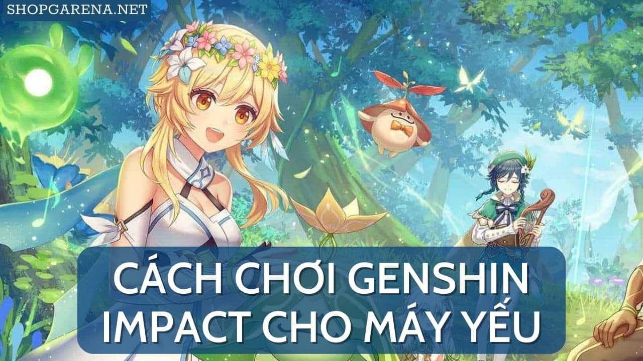 Cach Choi Genshin Impact Cho May Yeu