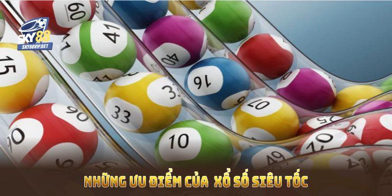 Những ưu điểm của xổ số siêu tốc giúp tăng khả năng chiến thắng